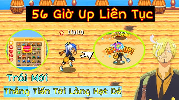 HTTH : Chỉ Up Level [ Tập 2 ] - Quyết Tâm Thay Trái Ác Quỷ Mới | Up Level Trong 56 Giờ Liên Tục !!