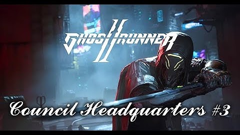 Ghostrunner 2 Walkthrough - Council HQ #3 (Part 8)