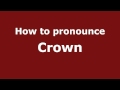 How to Pronounce Crown - PronounceNames.com