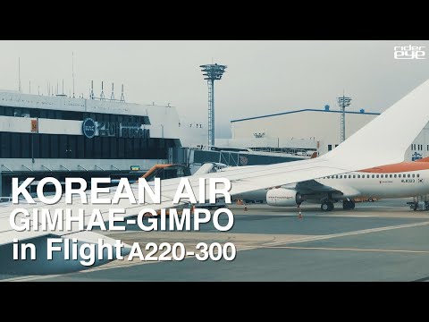 대한항공 A220-300 김해-김포 비행/In Flight Korean Air A220-300 [ridereye] #장마 #김해공항 #김포공항 #A220 #<strong>CS300</strong>