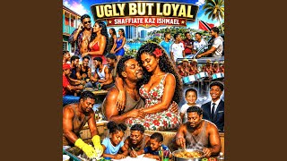 UGLY BUT LOYAL