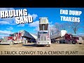 Hauling Sand To A Cement Plant! Trucking With The Boys! Pulling End Dump Trailers (T-600 T-660 W900)