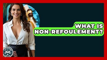 What Is Non-Refoulement? - Law School Prep Hub