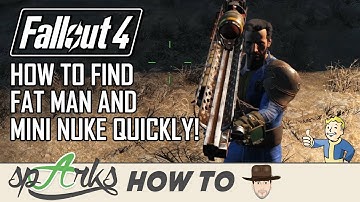 Fallout 4 - How To Find Fat Man and Mini Nuke Quickly! - A Funny Sparkian How To (Fallout 4 Tips)