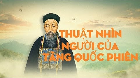 Cách Nhìn Người Của Tăng Quốc Phiên Trong 40 Từ/Tử Vi Ngày Mới.