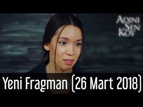 Adını Sen Koy Yeni Fragman (26 Mart 2018)