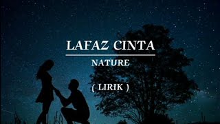 LAFAZ CINTA | NATURE | LIRIK