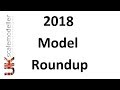 2018 Model roundup/showcase