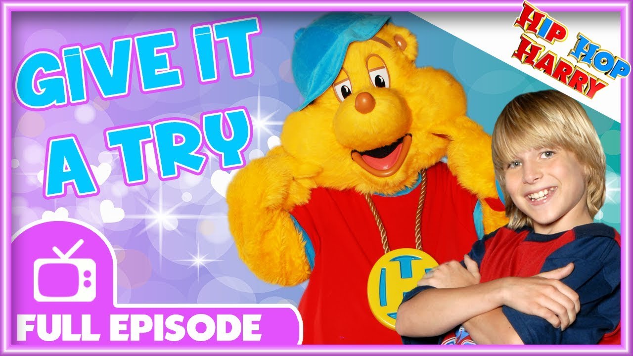 Just Give It A Try | Full Episode | Hip Hop Harry