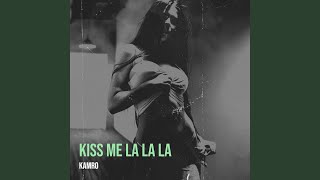Kiss Me La La La