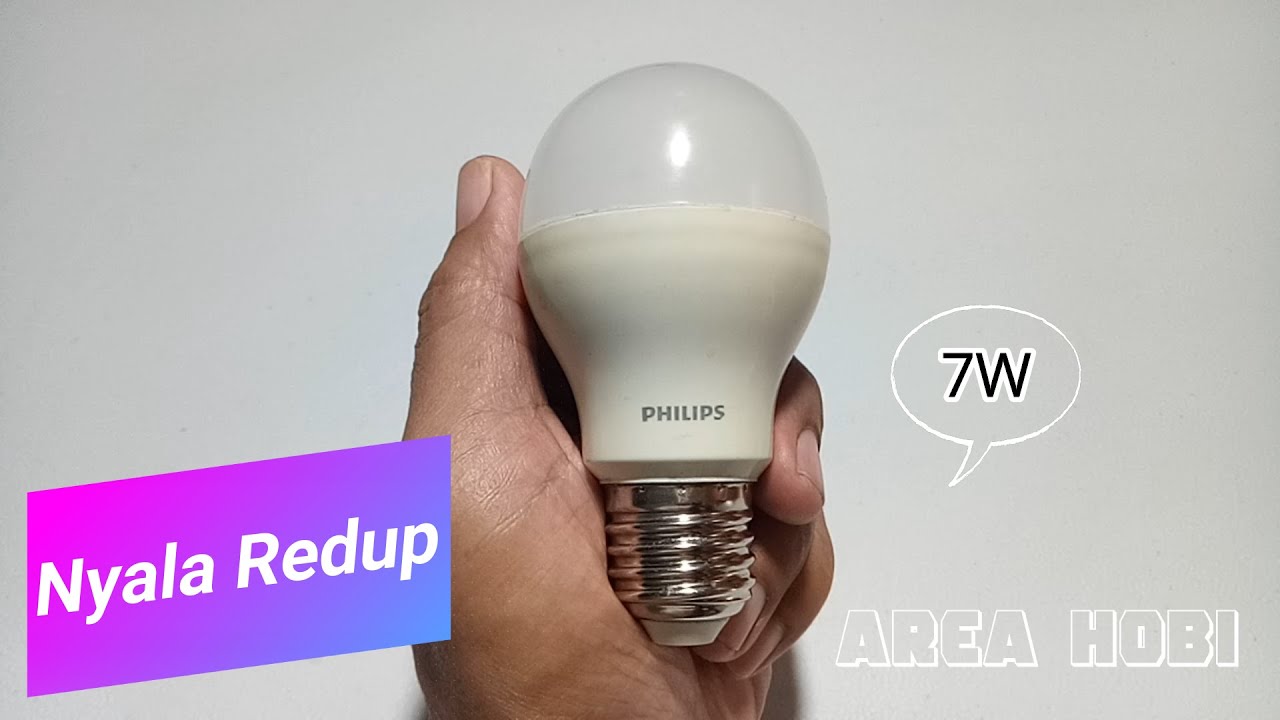 Cara memperbaiki Lampu Philips 7 Watt nyala redup