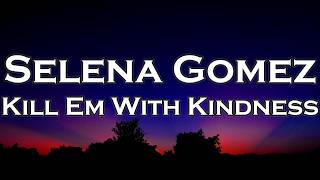 Download Lagu Selena Gomez - Kill Em With Kindness (Lyrics)