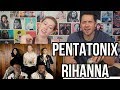PENTATONIX - Evolution of Rihanna - REACTION