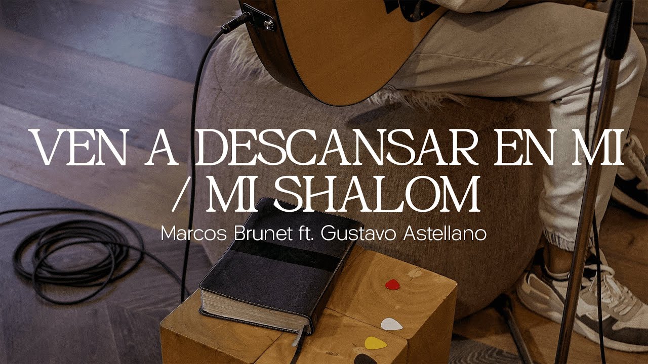 VEN A DESCANSAR EN MI / MI SHALOM โ Marcos Brunet ft. @GustavoAstellano