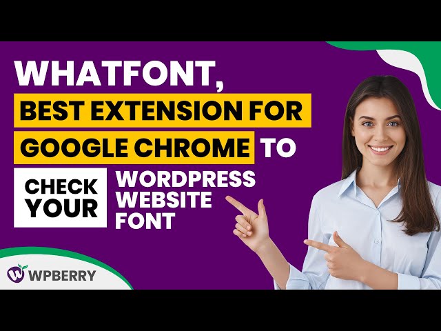 Using the WhatFont Chrome Extension 