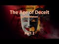 The Age of Deceit - Part 2 - Ron Matsen