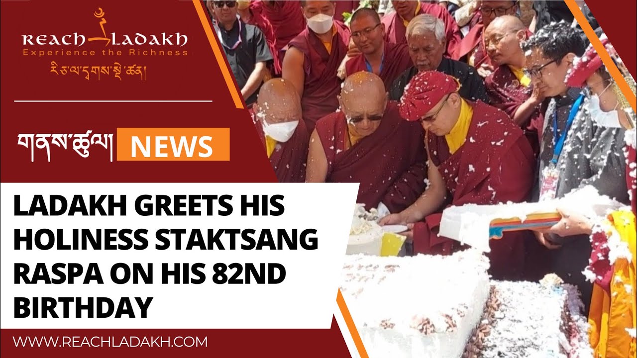 LADAKH GREETS HIS HOLINESS STAKTSANG RASPA ON HIS 82nd BIRTHDAY - YouTube