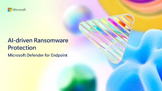 AI-Driven Ransomware Protection at Machine Speed: Defender for Endpoint | BRK325