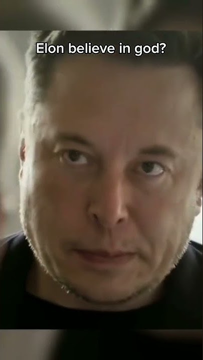 Does Elon Musk Believe In God? - YouTube