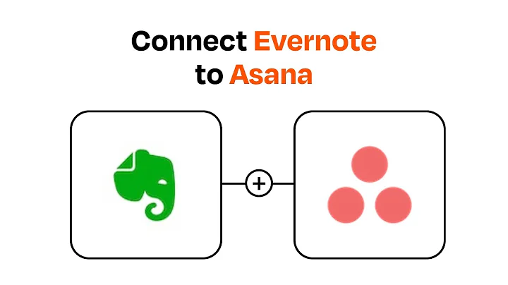 How to connect Evernote to Asana - Easy Integration