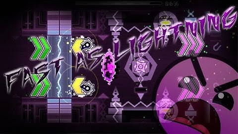 98%..   [Geometry Dash] Fast As Lightning by Ripplez (+ some new stuff)