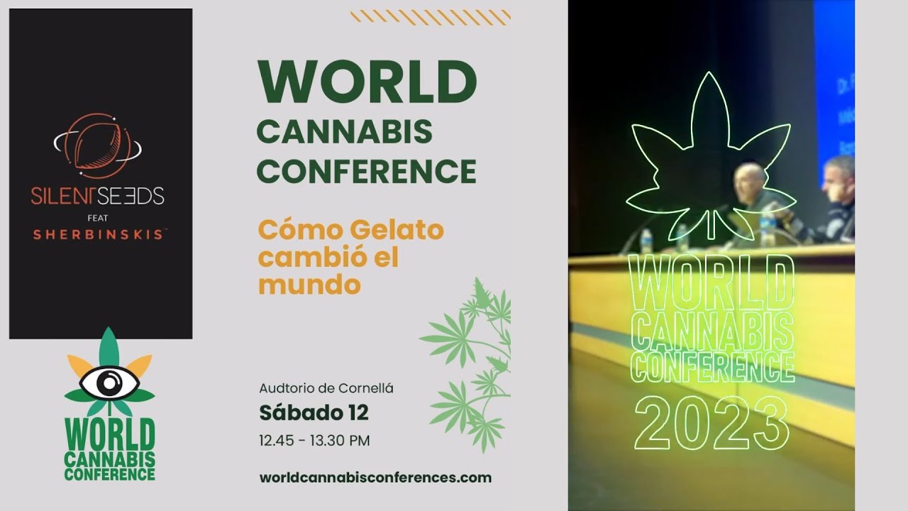 Cómo Gelato cambió el mundo - Silent Seeds feat Sherbinskis World Cannabis Conference Spannabis 2023