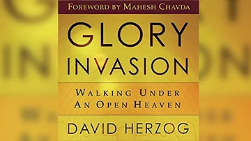 Free Audio Book Preview - Glory Invasion: Walking Under an Open Heaven - David Herzog