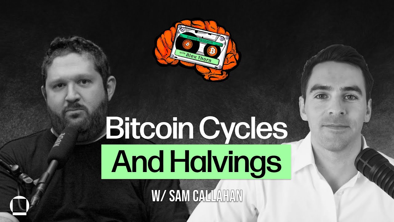 Bitcoin Cycles and Halvings w/ Sam Callahan (Swan)