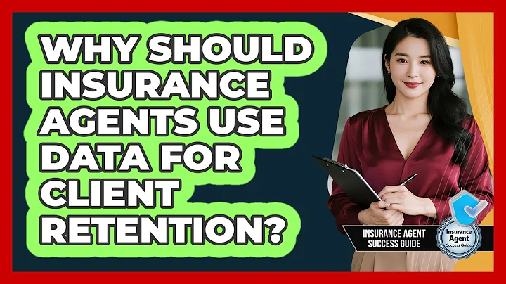 Why Should Insurance Agents Use Data For Client Retention? - Insurance Agent Success Guide
