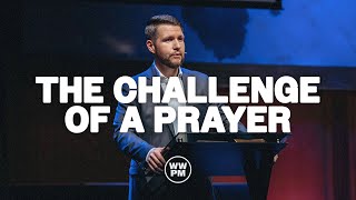 The Challenge of Prayer: Sometimes God Says No | Ross Kibodeaux