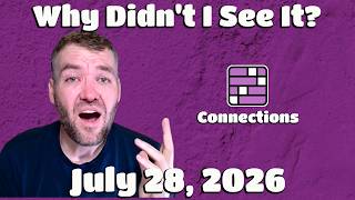 Why Didn't I See That? - Connections - Tuesday July 28