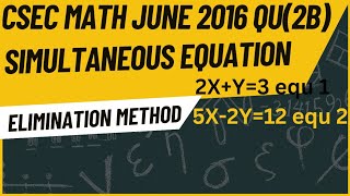 Solution CSEC June 2016 - 2b simultaneous Equation(Elimination Method)