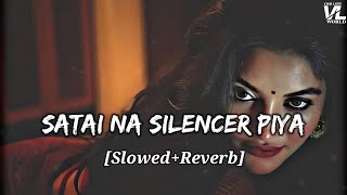 Satai Na Silencer Piya | Slowed+Reverb | सटाई ना सलेंसर ढोड़ी में धली केंसर | VISH LOFI WORLD screenshot 5