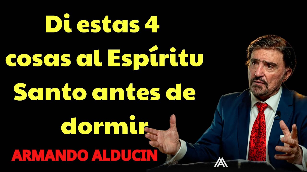 Di estas 4 cosas al Espíritu Santo antes de dormir  | Dr. Armando Alducin Podcast