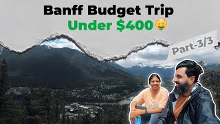 Banff Budget Trip Under $400 From Calgary Part-3 | 2 Nights 3 Days | Without Car | thebanjarayogi by thebanjarayogi 2,651 views 1 year ago 19 minutes