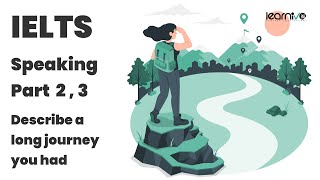 Ielts Speaking Part 2 & 3 Describe A Long Journey You Had Learnivo