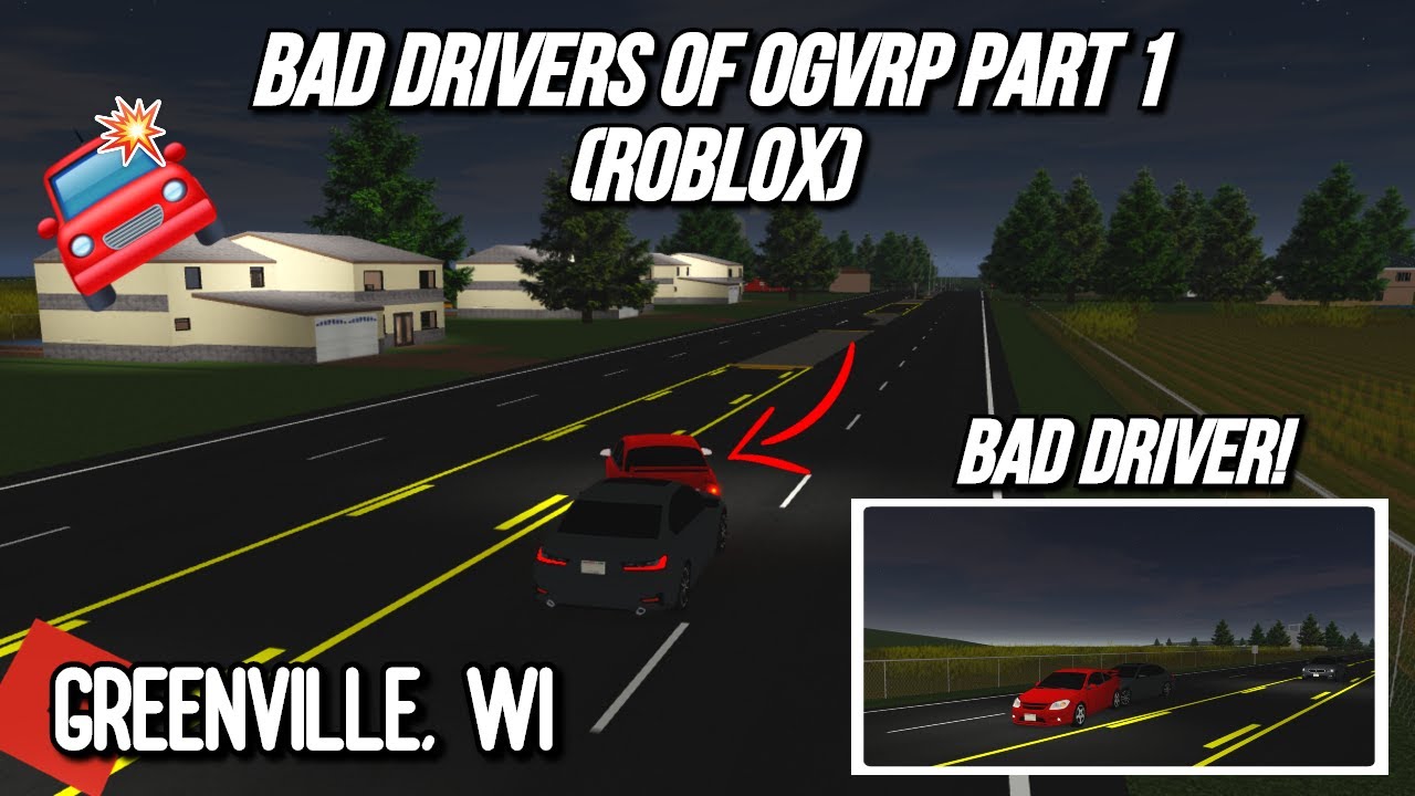 Bad Drivers Of Ogvrp Part 1 Roblox Greenville Roleplay Ogvrp Youtube - bad driver roblox