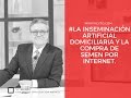 La inseminación artificial domiciliaria y la compra de semen por internet