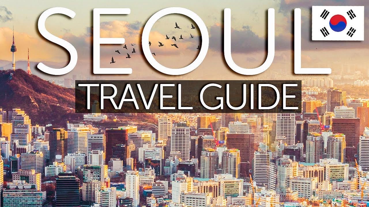 A SEOUL TRAVEL GUIDE  Where to GO  What to EAT 