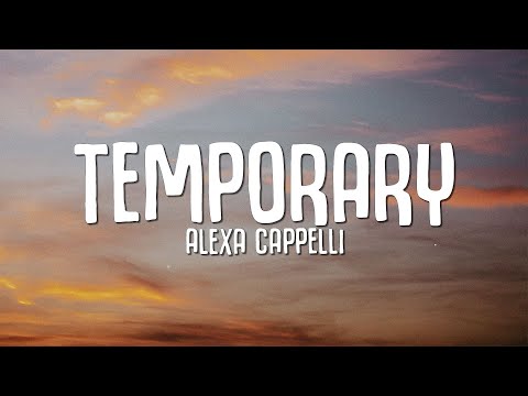 Alexa Cappelli - Temporary (Lyrics)