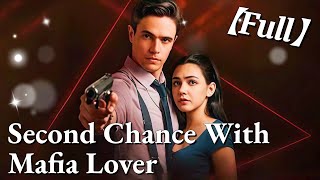 💥💥FULL1-100🎀😳| Second Chance With Mafia Lover #cdrama #fullmovie
