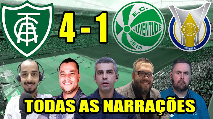 Todas as narrações - América-MG 4 x 1 Juventude | Campeonato Brasileiro 2022
