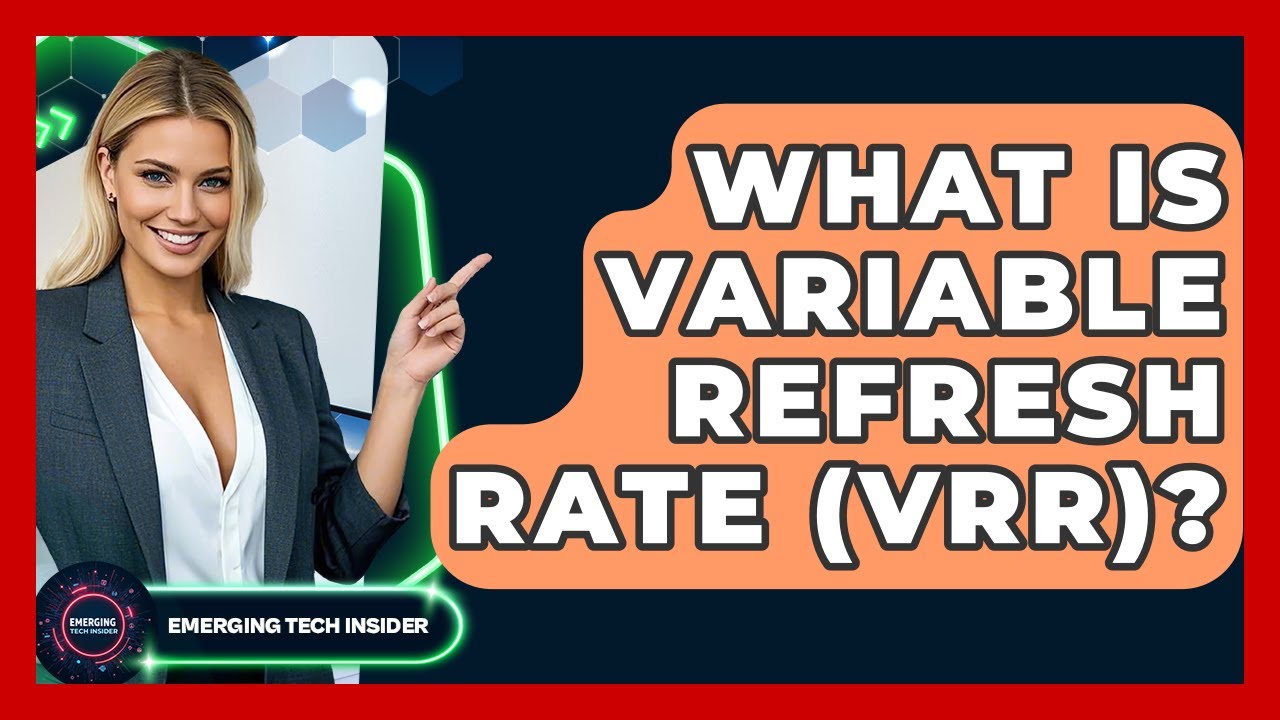 What Is Variable Refresh Rate (VRR)? - Emerging Tech Insider - YouTube