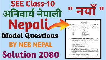 Class-10 Nepali : नेपाली  Model Questions 2080 Solutions | SEE Nepali Neb Model Questions Solutions