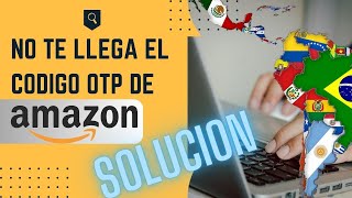 No Me Llega El Código De Verificación De Amazon Solucion