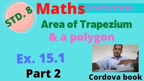 class .8 Chapter 15 Area of trapezium and a polygon state cbse Ex. 15.1 (cordova) part 2