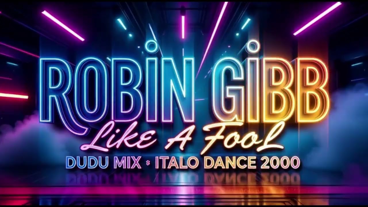 ROBIN GIBB LIKE A FOOL (DUDU MIX ITALO DANCE 2000)