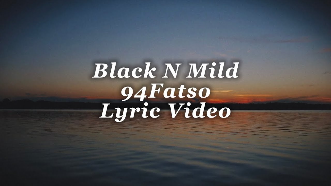 94Fatso - Black N Mild (Official Lyric Video) - YouTube