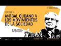 ANÍBAL QUIJANO Y LOS MOVIMIENTOS DE LA SOCIEDAD