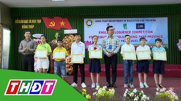 Đồng Tháp: Bế mạc Hội thi hùng biện tiếng Anh cấp tiểu học | THDT